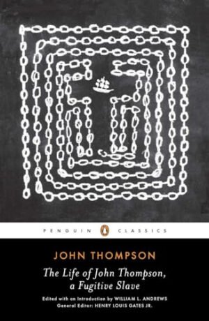 La vida de John Thompson, un esclavo fugitivo: Contiene su historia de 25 años de esclavitud y su providencial escape (Penguin Classics) - Tapa blanda